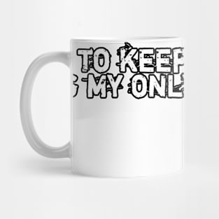 To keep going is my only option! Mug